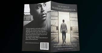 Alabama Exposure and Accountability - The Framing of Murray Lawrence Jr.