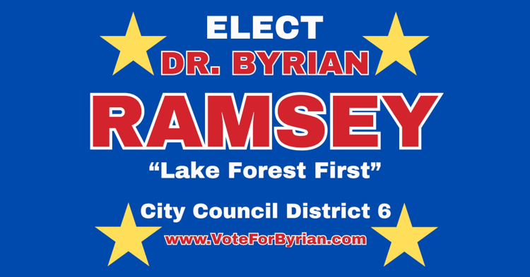 Campaign sign for Dr. Byrian Ramsey, advocating for “Lake Forest First” in City Council District 6
